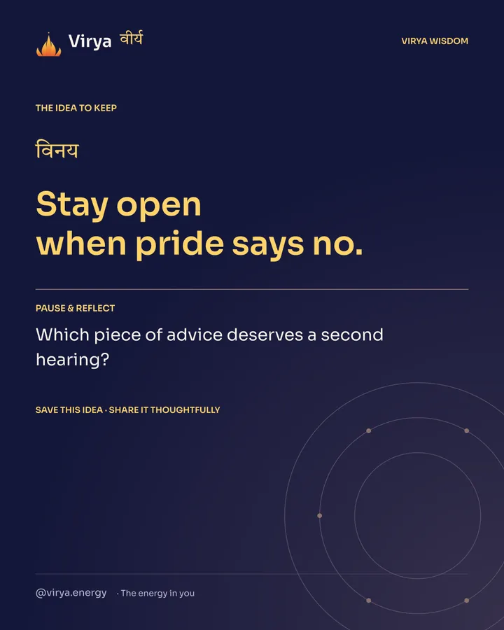 Indigo Virya closing card. Stay open when pride says no. Reflection question: Which piece of advice deserves a second hearing?