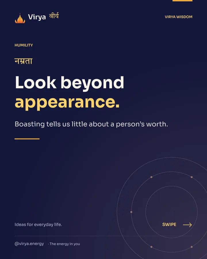 Look beyond appearance. Boasting tells us little about a person’s worth.