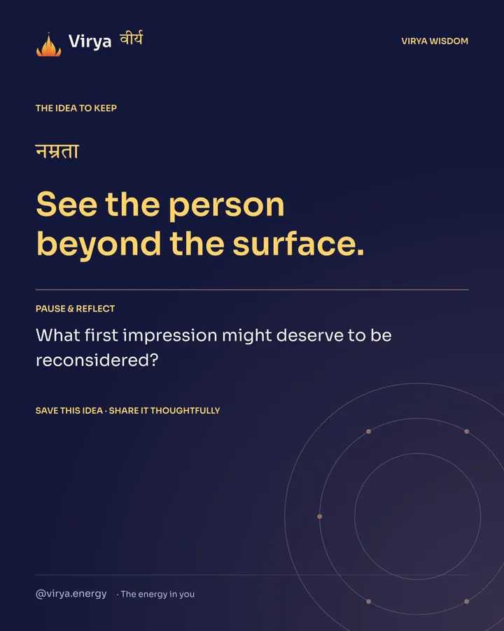Indigo Virya closing card. See the person beyond the surface. Reflection question: What first impression might deserve to be reconsidered?