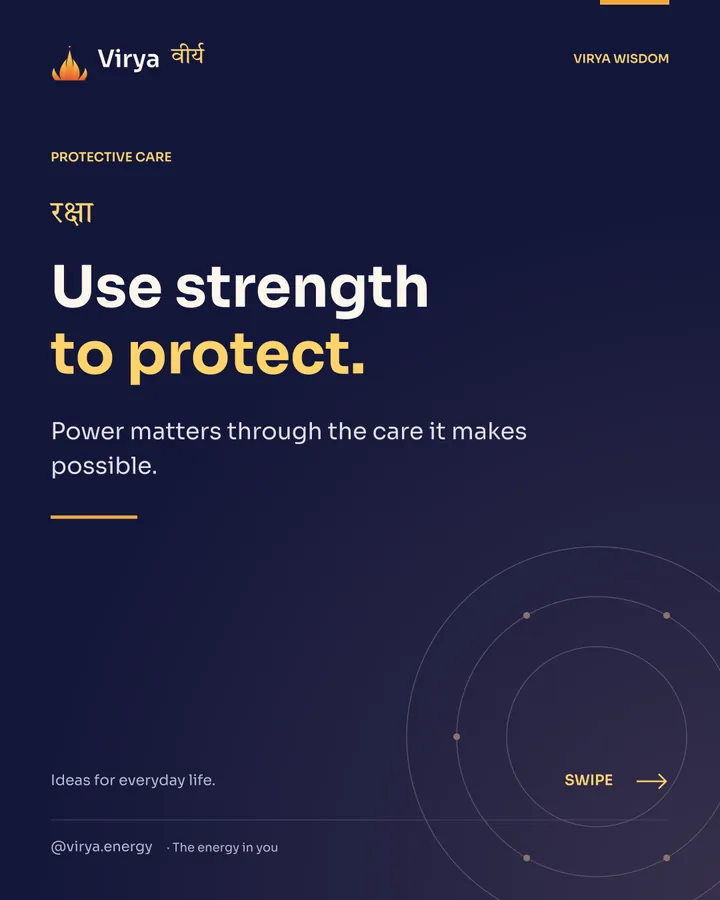 Use strength to protect. Power matters through the care it makes possible.