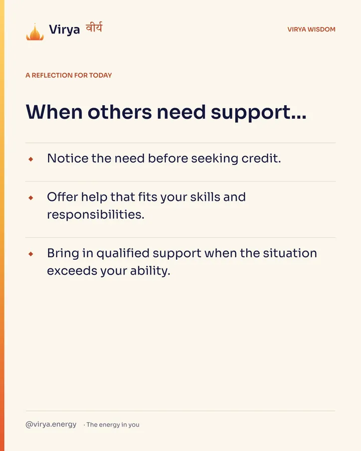 Ivory Virya card, a reflection for today. When others need support… Notice the need before seeking credit. Offer help that fits your skills and responsibilities. Bring in qualified support when the situation exceeds your ability.