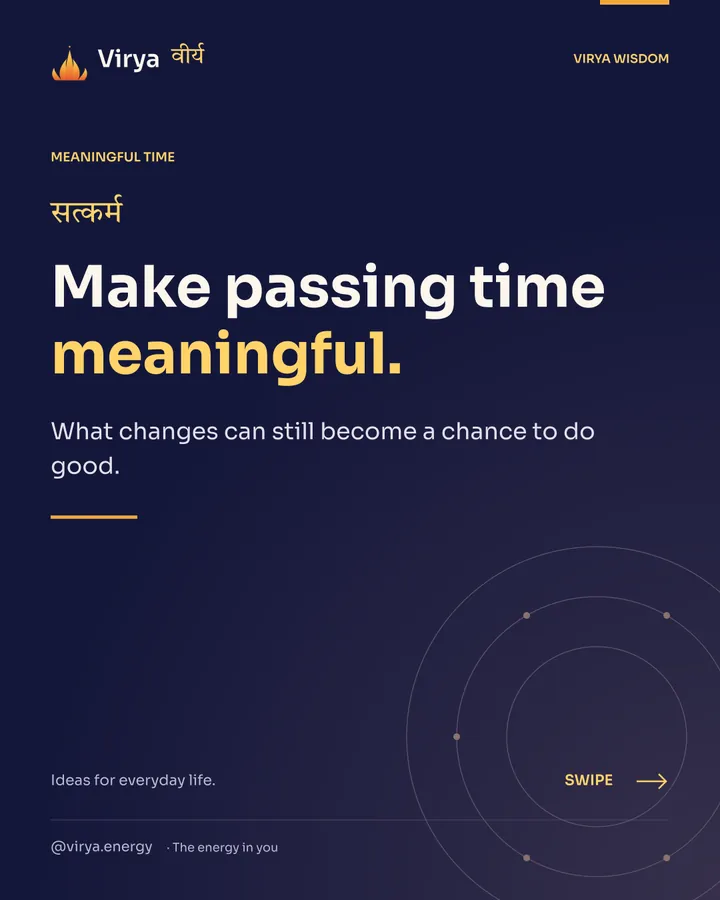 Make passing time meaningful. What changes can still become a chance to do good.