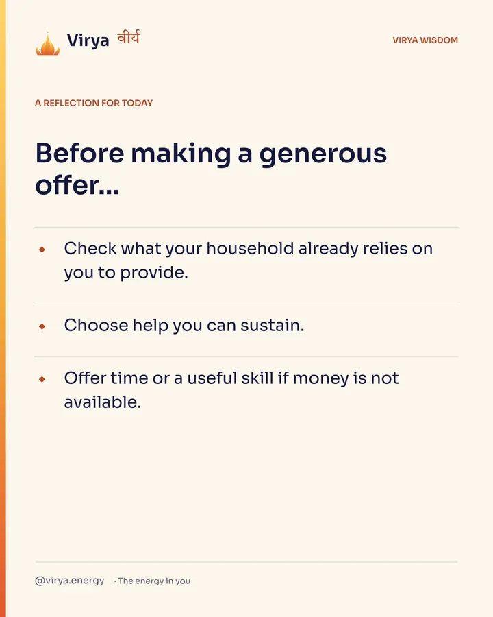 Ivory Virya card, a reflection for today. Before making a generous offer… Check what your household already relies on you to provide. Choose help you can sustain. Offer time or a useful skill if money is not available.