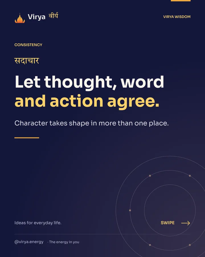 Let thought, word and action agree. Character takes shape in more than one place.