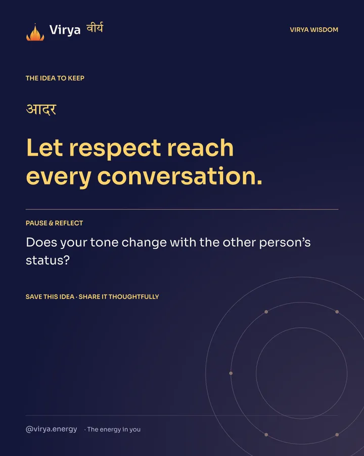 Indigo Virya closing card. Let respect reach every conversation. Reflection question: Does your tone change with the other person’s status?