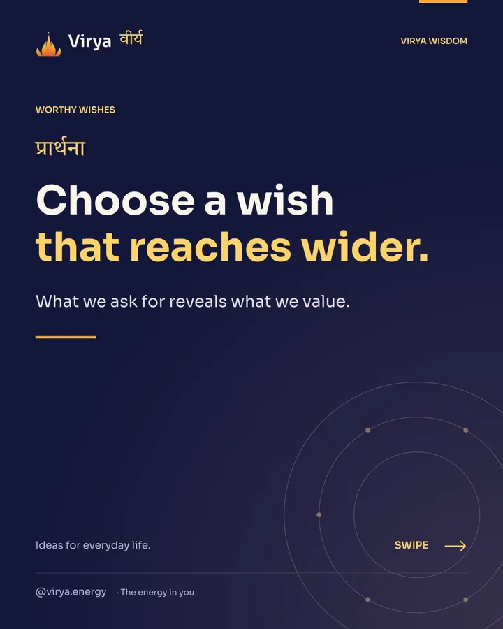 Choose a wish that reaches wider. What we ask for reveals what we value.