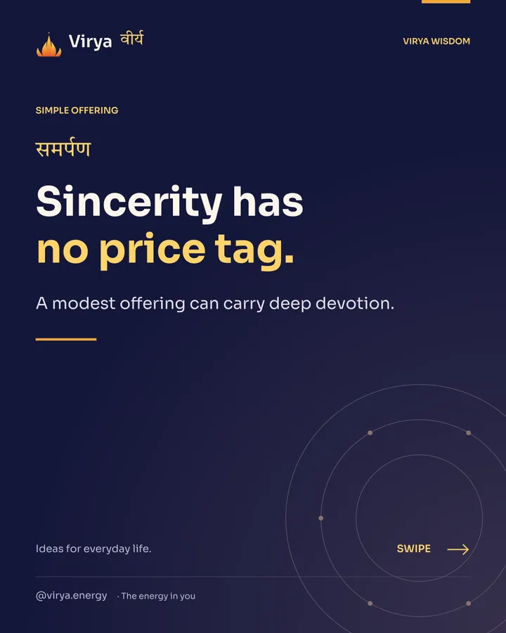 Sincerity has no price tag. A modest offering can carry deep devotion.