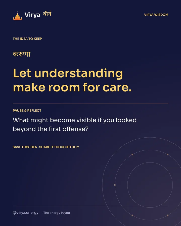 Indigo Virya closing card. Let understanding make room for care. Reflection question: What might become visible if you looked beyond the first offense?