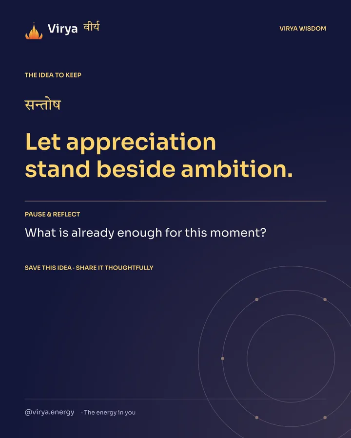 Indigo Virya closing card. Let appreciation stand beside ambition. Reflection question: What is already enough for this moment?