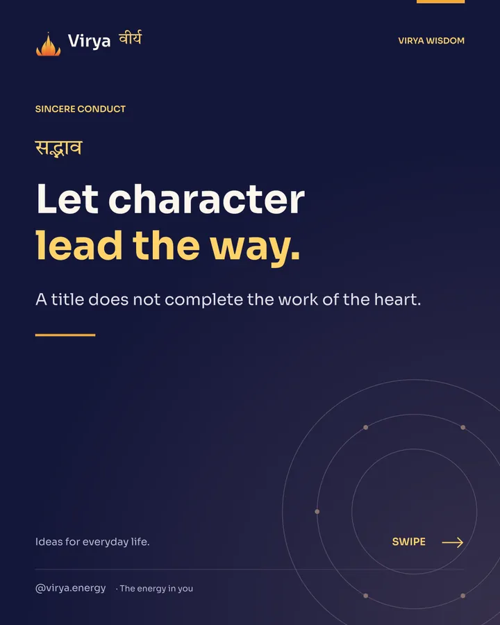 Let character lead the way. A title does not complete the work of the heart.