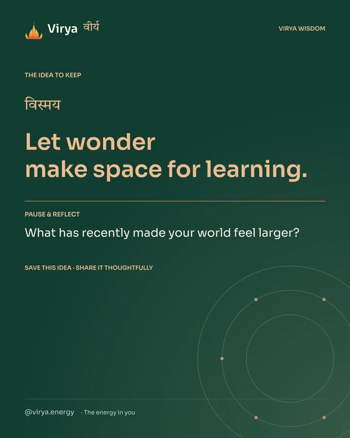 Forest-green Virya closing card. Let wonder make space for learning. Reflection question: What has recently made your world feel larger?