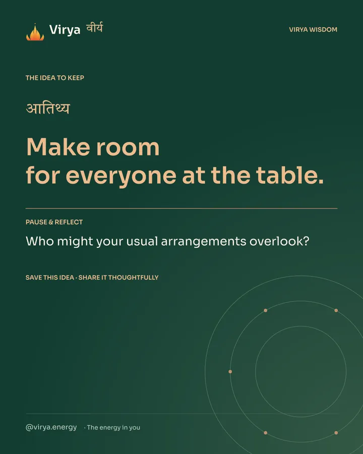 Forest-green Virya closing card. Make room for everyone at the table. Reflection question: Who might your usual arrangements overlook?