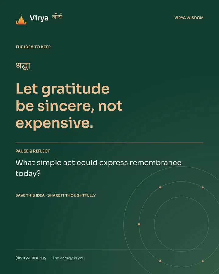 Forest-green Virya closing card. Let gratitude be sincere, not expensive. Reflection question: What simple act could express remembrance today?