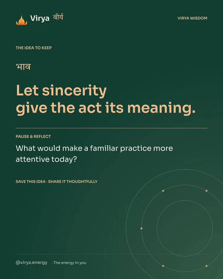 Forest-green Virya closing card. Let sincerity give the act its meaning. Reflection question: What would make a familiar practice more attentive today?