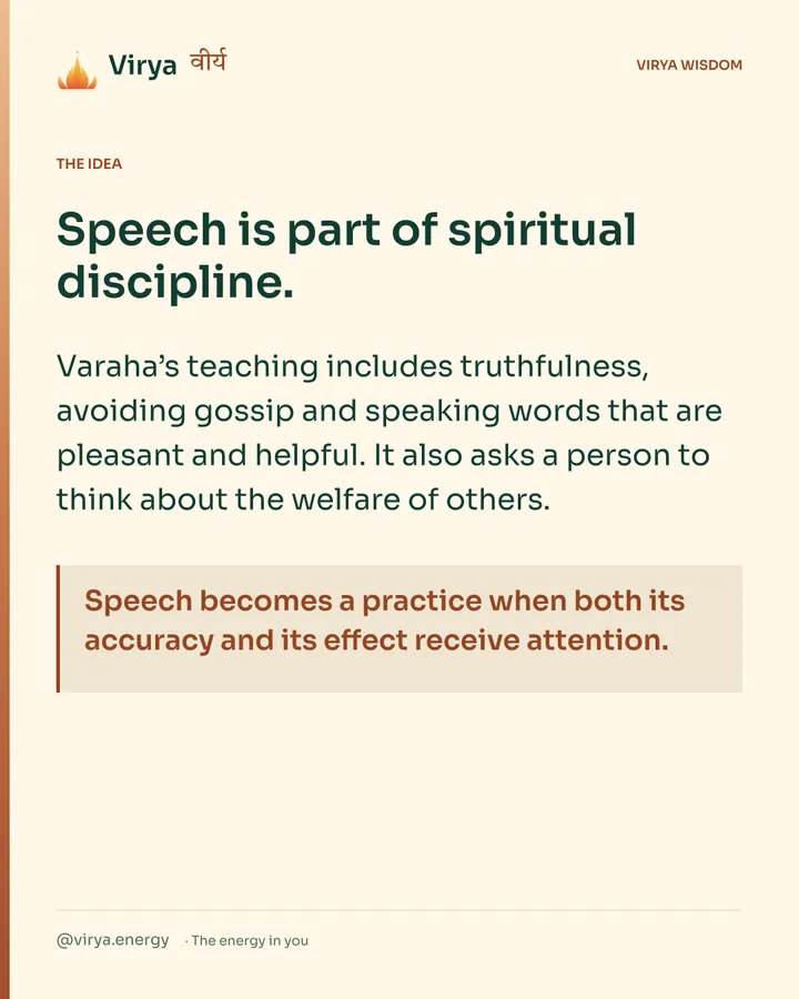 Warm-ivory Virya card. Speech is part of spiritual discipline. Varaha’s teaching includes truthfulness, avoiding gossip and speaking words that are pleasant and helpful. It also asks a person to think about the welfare of others. Speech becomes a practice when both its accuracy and its effect receive attention.