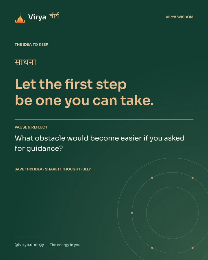 Forest-green Virya closing card. Let the first step be one you can take. Reflection question: What obstacle would become easier if you asked for guidance?