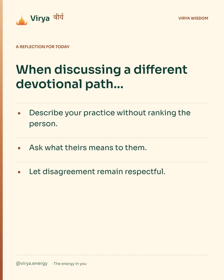 Warm-ivory Virya card, a reflection for today. When discussing a different devotional path… Describe your practice without ranking the person. Ask what theirs means to them. Let disagreement remain respectful.