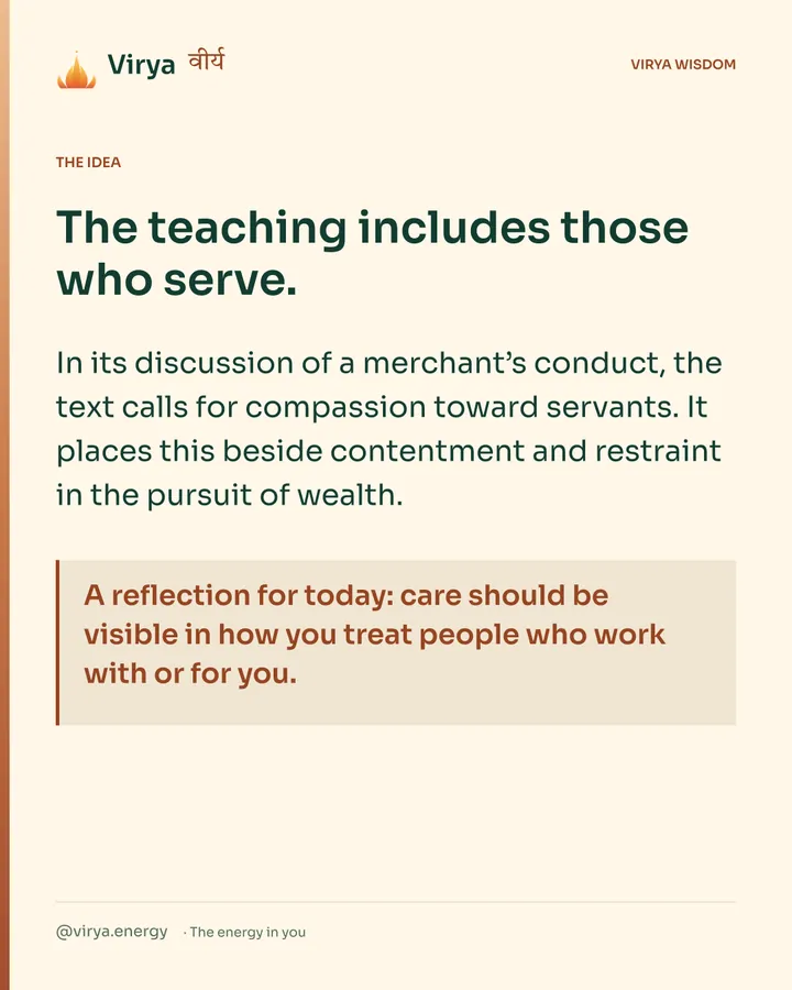 Warm-ivory Virya card. The teaching includes those who serve. In its discussion of a merchant’s conduct, the text calls for compassion toward servants. It places this beside contentment and restraint in the pursuit of wealth. A reflection for today: care should be visible in how you treat people who work with or for you.