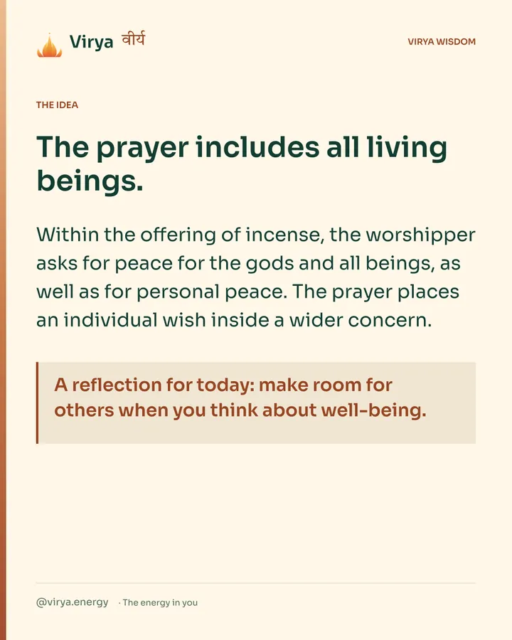 Warm-ivory Virya card. The prayer includes all living beings. Within the offering of incense, the worshiper asks for peace for the gods and all beings, as well as for personal peace. The prayer places an individual wish inside a wider concern. A reflection for today: make room for others when you think about well-being.