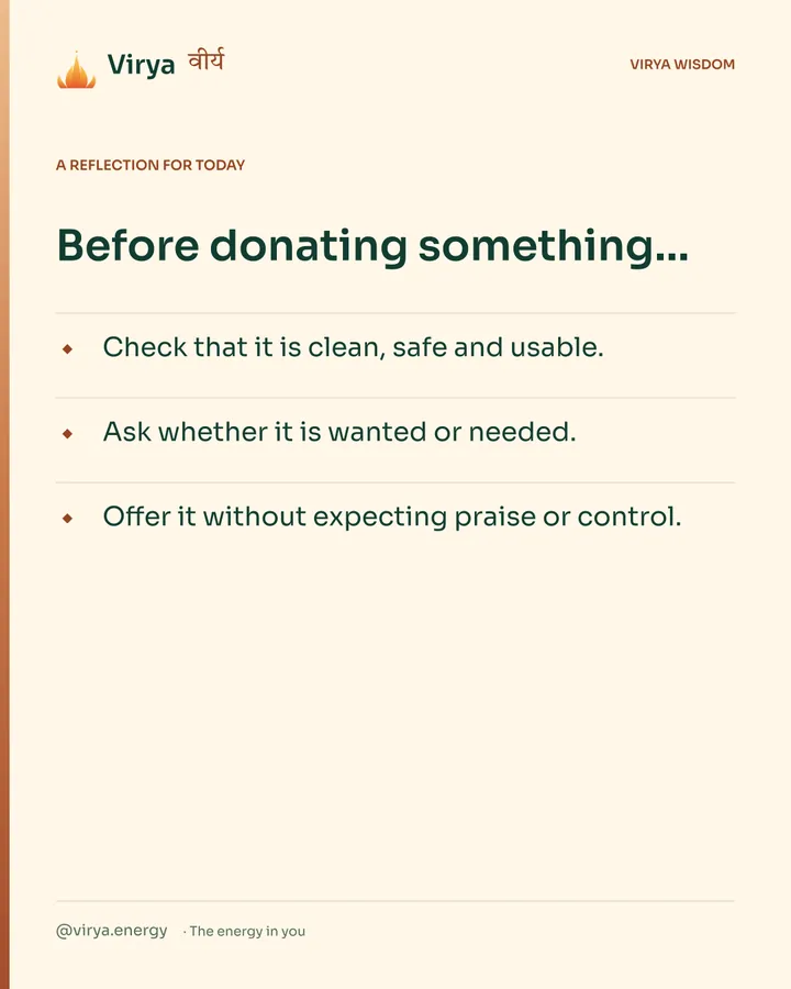 Warm-ivory Virya card, a reflection for today. Before donating something… Check that it is clean, safe and usable. Ask whether it is wanted or needed. Offer it without expecting praise or control.