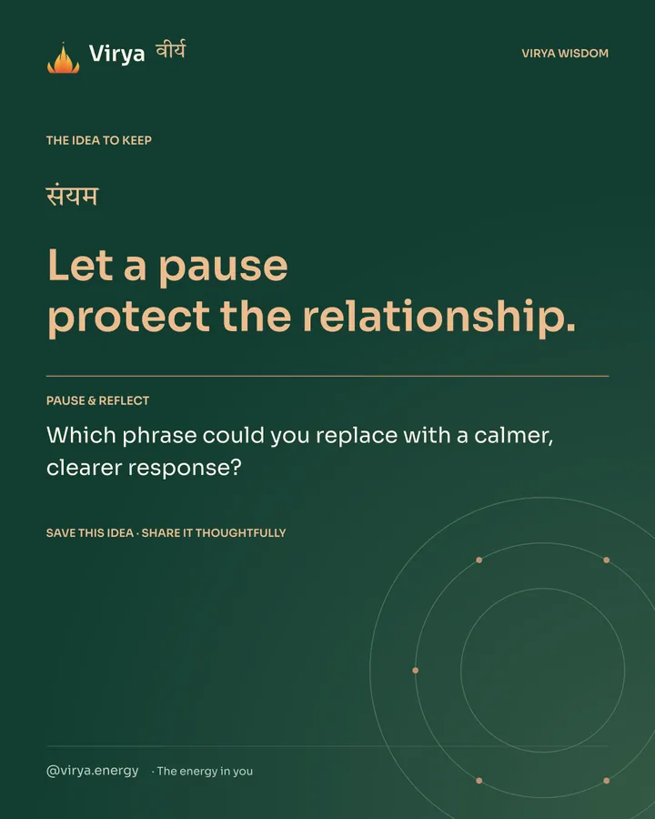 Forest-green Virya closing card. Let a pause protect the relationship. Reflection question: Which phrase could you replace with a calmer, clearer response?