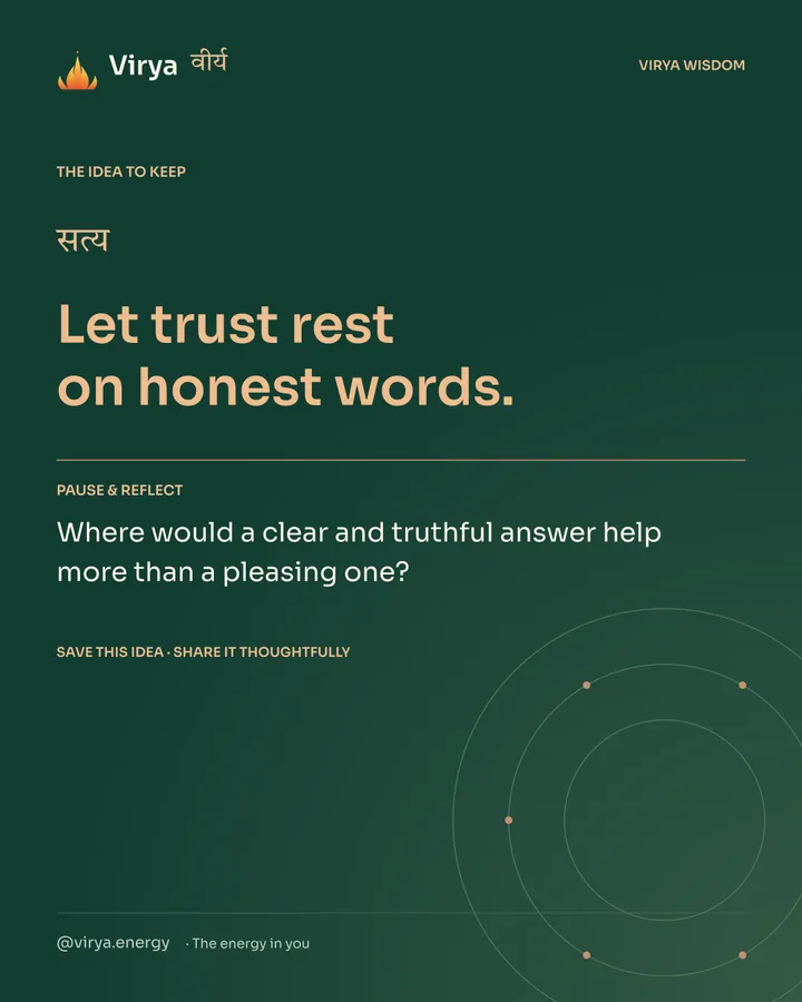 Forest-green Virya closing card. Let trust rest on honest words. Reflection question: Where would a clear and truthful answer help more than a pleasing one?