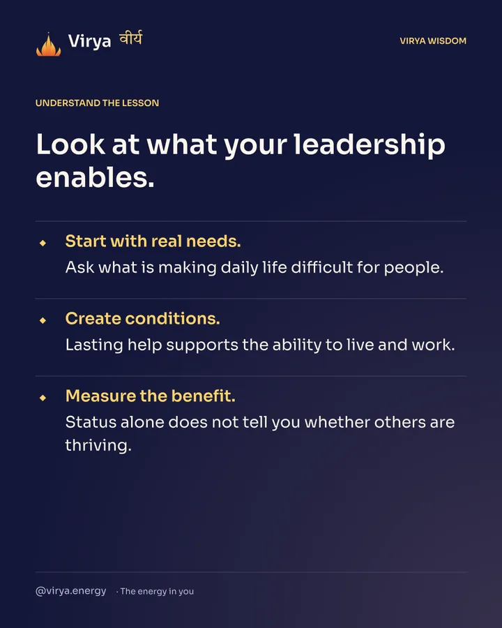 Look at what your leadership enables. Start with real needs. Ask what is making daily life difficult for people. Create conditions. Lasting help supports the ability to live and work. Measure the benefit. Status alone does not tell you whether others are thriving.