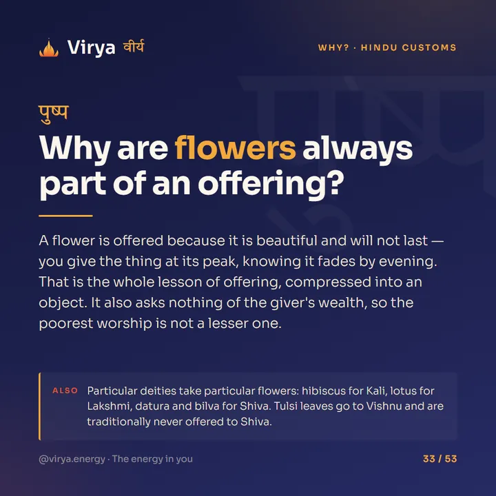 Why are flowers always part of an offering?