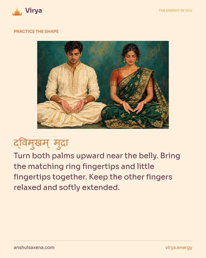 HOW TO PRACTICE. Turn both palms upward near the belly. Bring the matching ring fingertips and little fingertips together. Keep the other fingers relaxed and softly extended.