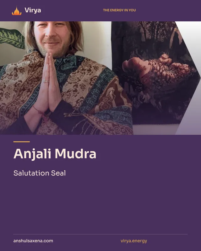 Anjali Mudra. Salutation Seal. Virya. anshulsaxena.com. virya.energy.