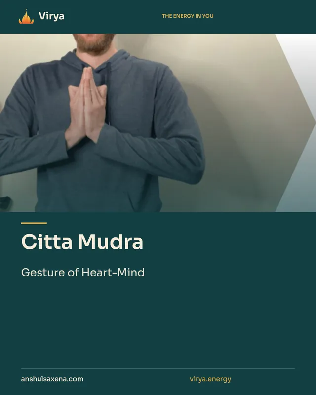 Citta Mudra. Gesture of Heart-Mind. Virya. anshulsaxena.com. virya.energy.