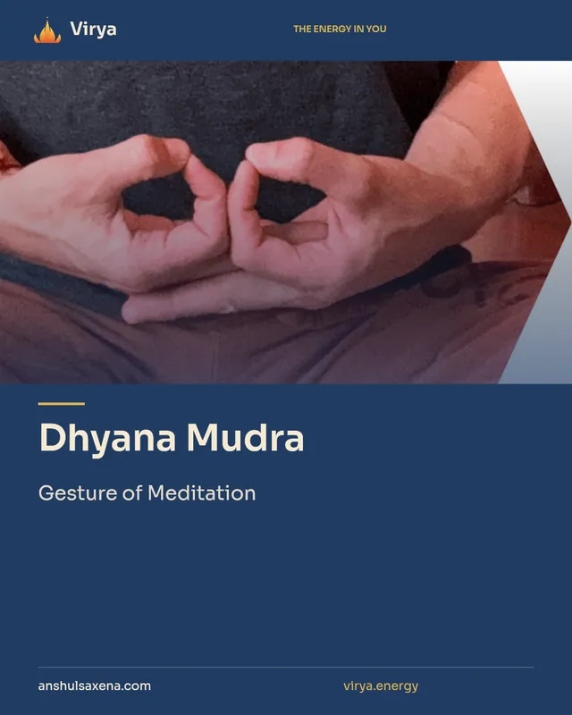 Dhyana Mudra. Gesture of Meditation. Virya. anshulsaxena.com. virya.energy.