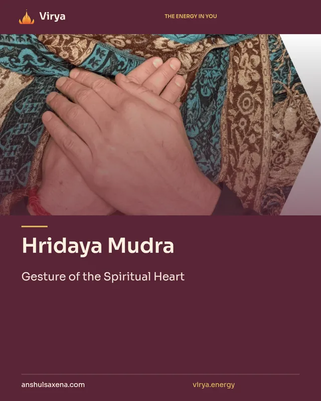 Hridaya Mudra. Gesture of the Spiritual Heart. Virya. anshulsaxena.com. virya.energy.