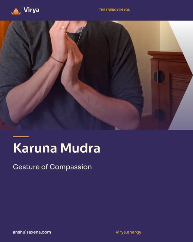 Karuna Mudra. Gesture of Compassion. Virya. anshulsaxena.com. virya.energy.