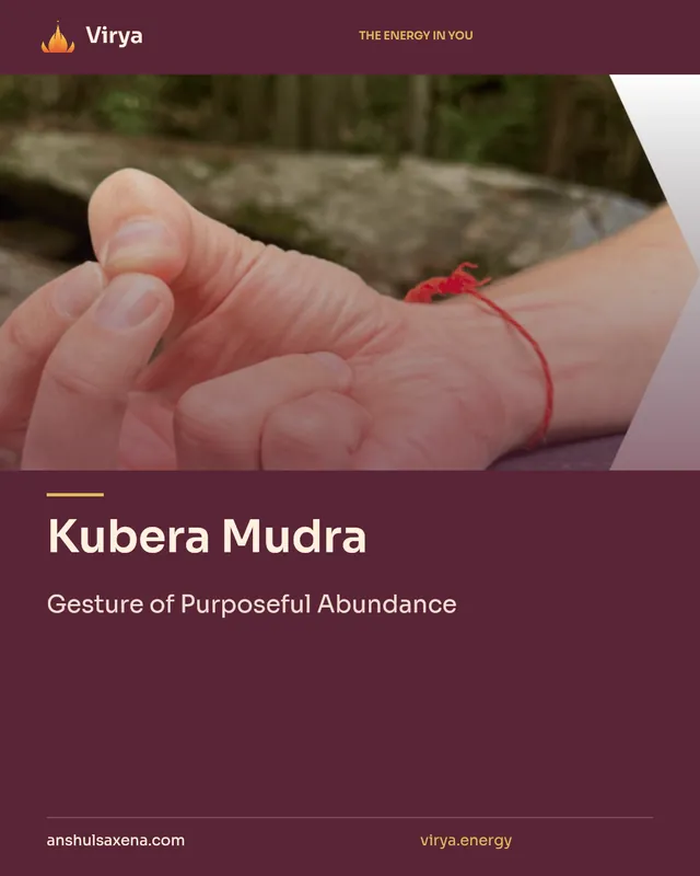 Kubera Mudra. Gesture of Purposeful Abundance. Virya. anshulsaxena.com. virya.energy.