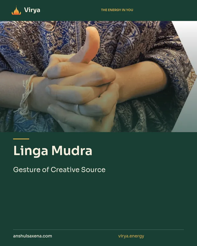 Linga Mudra. Gesture of Creative Source. Virya. anshulsaxena.com. virya.energy.