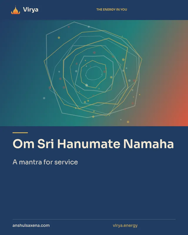 Om Sri Hanumate Namaha. A mantra for service. Virya. anshulsaxena.com. virya.energy.