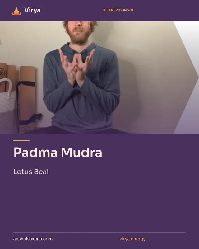 Padma Mudra. Lotus Seal. Virya. anshulsaxena.com. virya.energy.