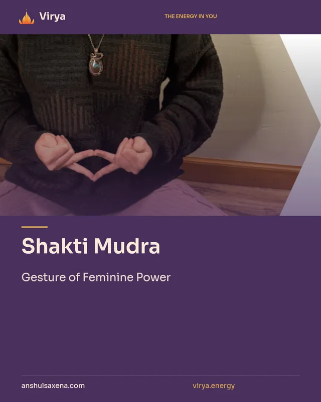 Shakti Mudra. Gesture of Feminine Power. Virya. anshulsaxena.com. virya.energy.