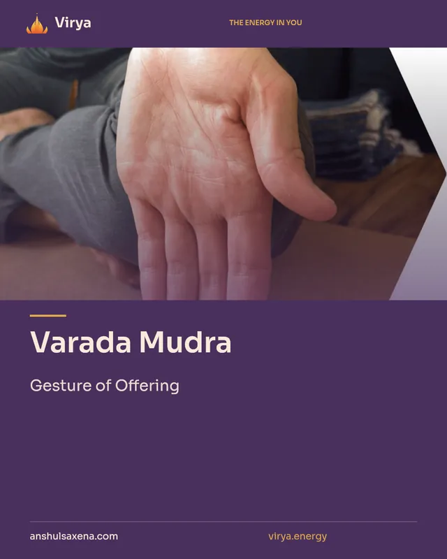 Varada Mudra. Gesture of Offering. Virya. anshulsaxena.com. virya.energy.